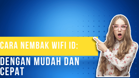 Cara Nembak Wifi ID Dengan Mudah dan Cepat