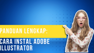 Panduan Lengkap Cara Instal Adobe Illustrator