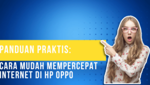 Panduan Praktis Cara Mudah Mempercepat Internet di HP Oppo