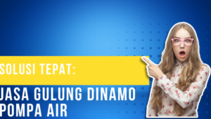 Solusi Tepat Jasa Gulung Dinamo Pompa Air