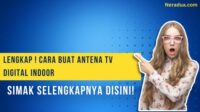 Cara Buat Antena TV Digital Indoor