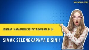 Cara Mempercepat Download Di UC