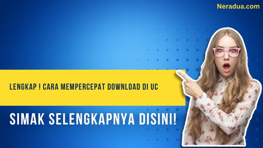 Cara Mempercepat Download Di UC