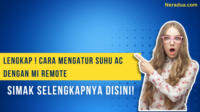 Cara Mengatur Suhu AC Dengan Mi Remote